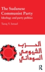 The Sudanese Communist Party : Ideology and Party Politics - Book