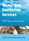 Water and Sanitation Services : Public Policy and Management - Book