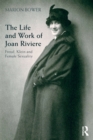 The Life and Work of Joan Riviere : Freud, Klein and Female Sexuality - Book