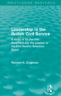 Leadership in the British Civil Service (Routledge Revivals) : A study of Sir Percival Waterfield and the creation of the Civil Service Selection Board - Book