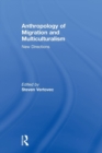 Anthropology of Migration and Multiculturalism : New Directions - Book