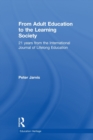 From Adult Education to the Learning Society : 21 Years of the International Journal of Lifelong Education - Book