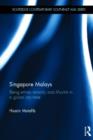 Singapore Malays : Being Ethnic Minority and Muslim in a Global City-State - Book