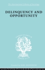 Delinquency and Opportunity : A Study of Delinquent Gangs - Book