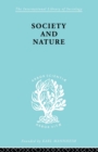 Society and Nature : A Sociological Inquiry - Book
