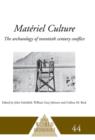 Materiel Culture : The Archaeology of Twentieth-Century Conflict - Book