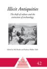 Illicit Antiquities : The Theft of Culture and the Extinction of Archaeology - Book