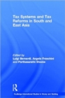 Tax Systems and Tax Reforms in South and East Asia - Book