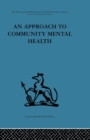 An Approach to Community Mental Health - Book