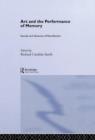 Art and the Performance of Memory : Sounds and Gestures of Recollection - Book