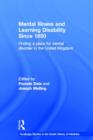 Mental Illness and Learning Disability since 1850 : Finding a Place for Mental Disorder in the United Kingdom - Book