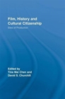 Film, History and Cultural Citizenship : Sites of Production - Book