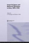 Imperial Japan and National Identities in Asia, 1895-1945 - Book