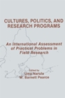 Cultures, Politics, and Research Programs : An International Assessment of Practical Problems in Field Research - Book