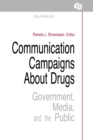 Communication Campaigns About Drugs : Government, Media, and the Public - Book