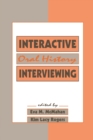 Interactive Oral History Interviewing - Book