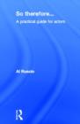 So Therefore... : A Practical Guide For Actors - Book