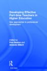 Developing Effective Part-time Teachers in Higher Education : New Approaches to Professional Development - Book