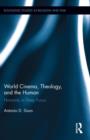 World Cinema, Theology, and the Human : Humanity in Deep Focus - Book