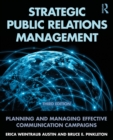 Strategic Public Relations Management : Planning and Managing Effective Communication Campaigns - Book