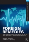 Foreign Remedies: What the Experience of Other Nations Can Tell Us about Next Steps in Reforming U.S. Health Care - Book