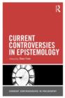 Current Controversies in Epistemology - Book