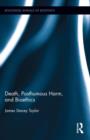 Death, Posthumous Harm, and Bioethics - Book