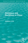 Feminism and Socialism in China (Routledge Revivals) - Book
