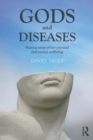 Gods and Diseases : Making sense of our physical and mental wellbeing - Book