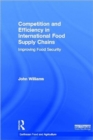 Competition and Efficiency in International Food Supply Chains : Improving Food Security - Book