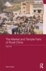 The Market and Temple Fairs of Rural China : Red Fire - Book