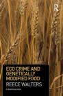 Eco Crime and Genetically Modified Food - Book