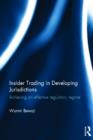 Insider Trading in Developing Jurisdictions : Achieving an effective regulatory regime - Book