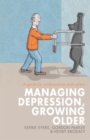 Managing Depression, Growing Older : A guide for professionals and carers - Book