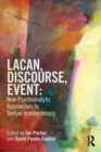 Lacan, Discourse, Event: New Psychoanalytic Approaches to Textual Indeterminacy - Book