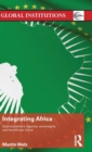 Integrating Africa : Decolonization's Legacies, Sovereignty and the African Union - Book