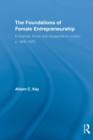 The Foundations of Female Entrepreneurship : Enterprise, Home and Household in London, c. 1800-1870 - Book