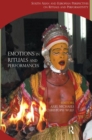 Emotions in Rituals and Performances : South Asian and European Perspectives on Rituals and Performativity - Book