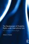 The Development of Disability Rights Under International Law : From Charity to Human Rights - Book