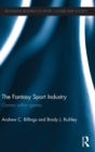 The Fantasy Sport Industry : Games within Games - Book