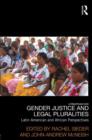 Gender Justice and Legal Pluralities : Latin American and African Perspectives - Book