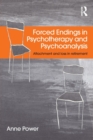 Forced Endings in Psychotherapy and Psychoanalysis : Attachment and loss in retirement - Book