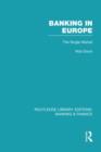 Banking in Europe (RLE Banking & Finance) : The Single Market - Book