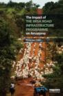 The Impact of the IIRSA Road Infrastructure Programme on Amazonia - Book