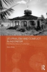 Journalism and Conflict in Indonesia : From Reporting Violence to Promoting Peace - Book