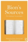 Bion's Sources : The shaping of his paradigms - Book