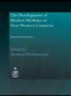 The Development of Modern Medicine in Non-Western Countries : Historical Perspectives - Book