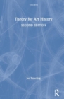 Theory for Art History : Adapted from Theory for Religious Studies, by William E. Deal and Timothy K. Beal - Book