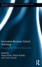 Innovative Business School Teaching : Engaging the Millennial Generation - Book