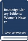 Routledge Library Editions: Women's History - Book